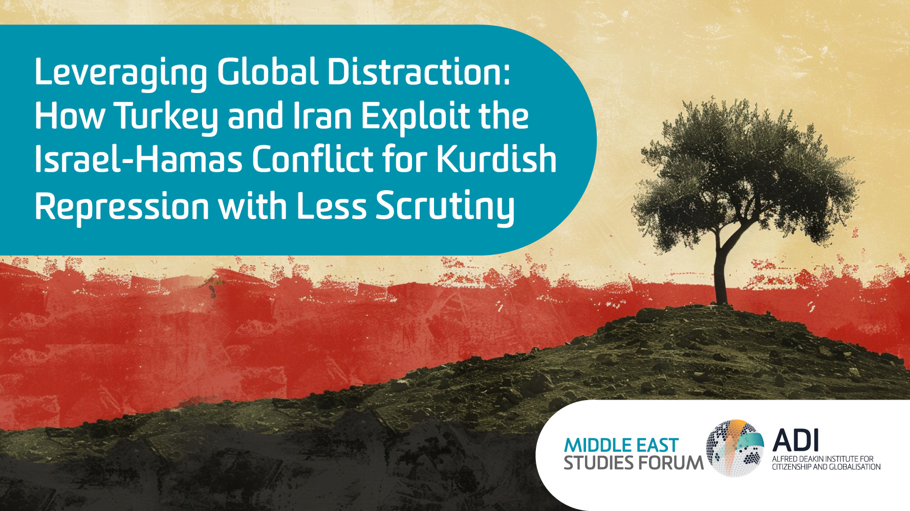 Leveraging Global Distraction: How Turkey and Iran Exploit the Israel-Hamas Conflict for Kurdish Repression with Less Scrutiny